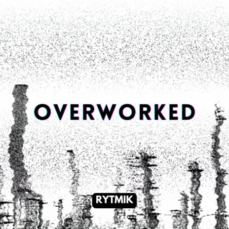 Overworked | Boomplay Music