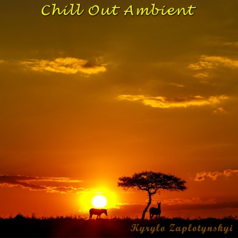 Chill Out Ambient | Boomplay Music