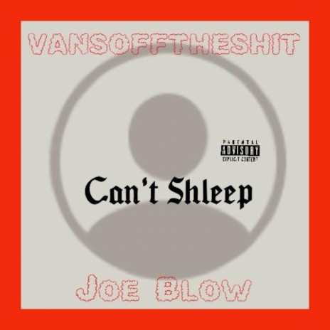 Can't Shleep ft. Joe Blow | Boomplay Music