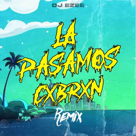 La Pasamos Cxbrxn (Remix) | Boomplay Music