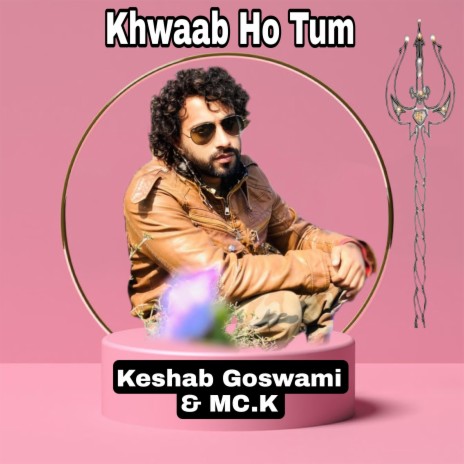 Khwaab Ho Tum ft. Mc.K | Boomplay Music