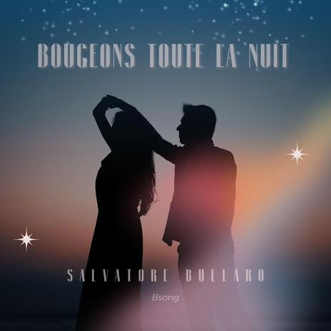 Bougeons Toute La Nuit | Boomplay Music