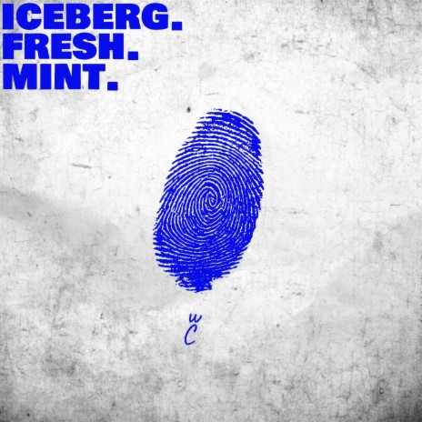 Iceberg. Fresh. Mint. | Boomplay Music