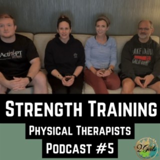 WHY Everyone Should STRENGTH TRAIN | Dr. Bobbie & Dr. Jess | Physical Therapy
