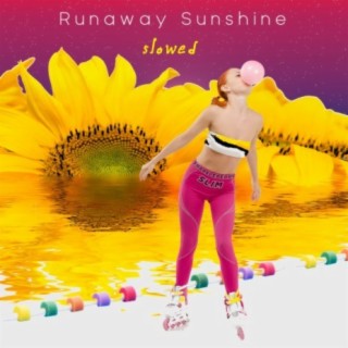 Runaway Sunshine (Slowed)