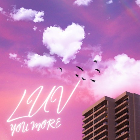 LUV YOU MORE ft. ANTONY LAVERY | Boomplay Music