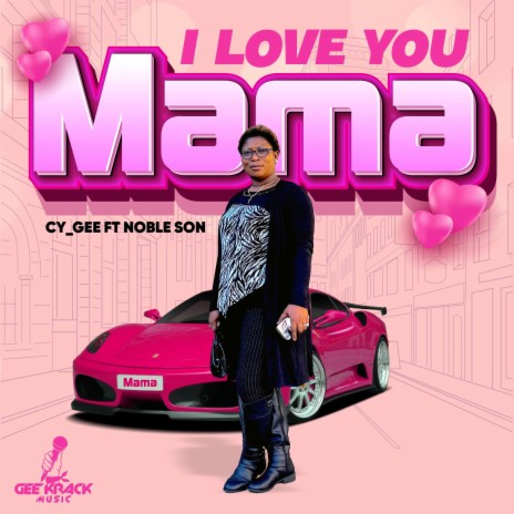 I Love You Mama ft. Noble Son | Boomplay Music