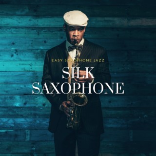 Silk Saxophone: Soft Jazz Harmonies