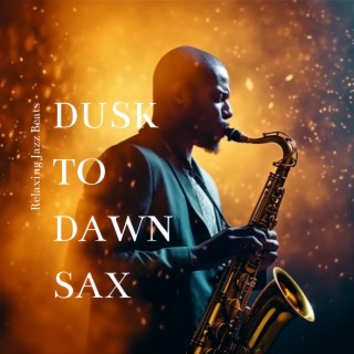 Dusk to Dawn Sax: Lofi Jazz All Night