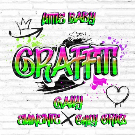 Graffiti ft. Gally LVDG, Eminente & Chily Cruz | Boomplay Music