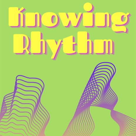 Knowing Rhytm | Boomplay Music