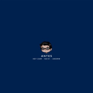 ANTES ft. ANDRW & Neivi lyrics | Boomplay Music