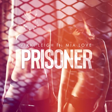 Prisoner ft. Mia Love | Boomplay Music