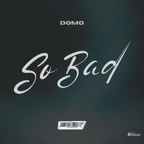 So Bad | Boomplay Music