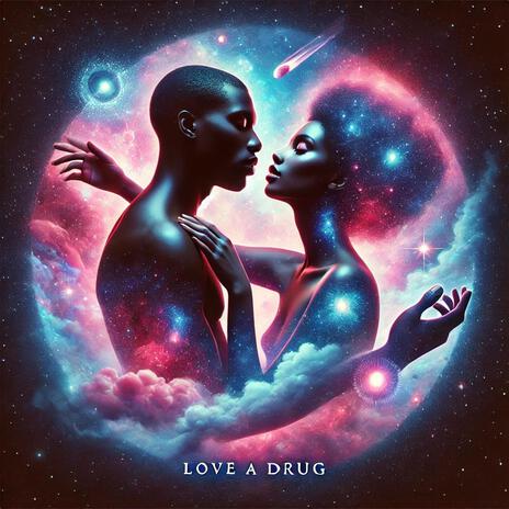 LOVE A DRUG | Boomplay Music