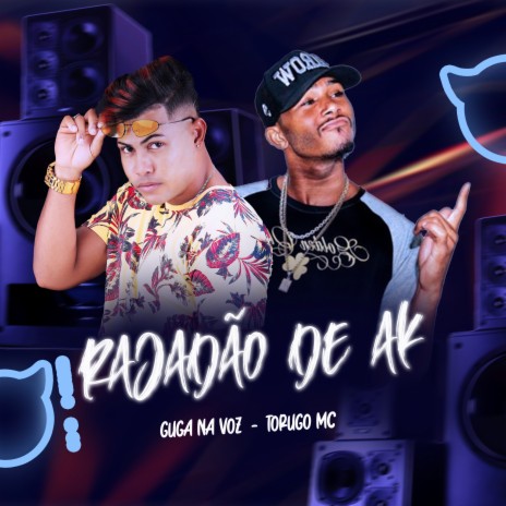 Rajadão de Ak ft. Torugo mc | Boomplay Music