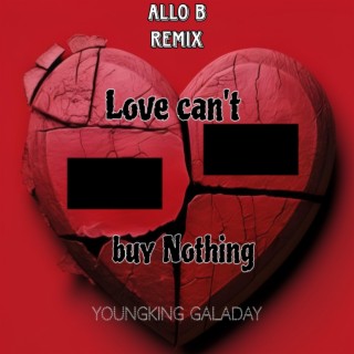 Love can't buy Nothing (Allo.B Remix) ft. Allo.B lyrics | Boomplay Music