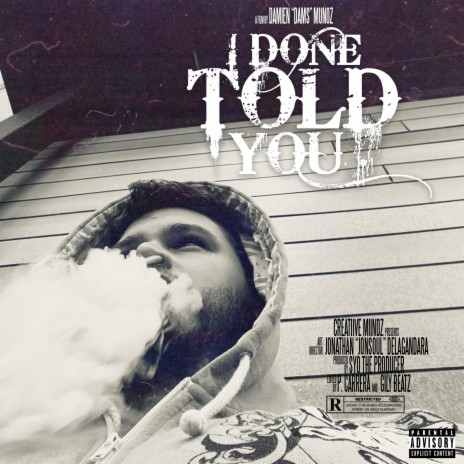I Done Told You | Boomplay Music