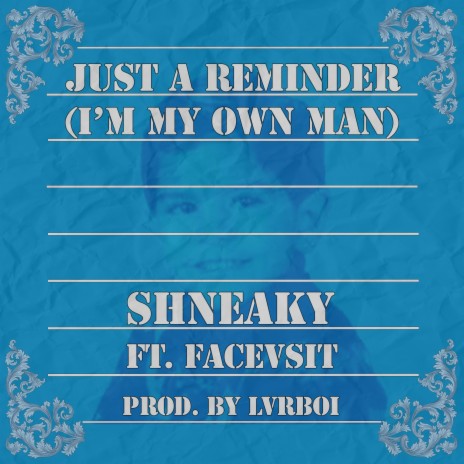 Just A Reminder (I'm My Own Man) ft. FACEvsIT & LVRBOI | Boomplay Music