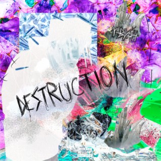 Destruction