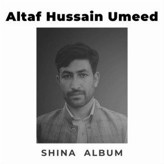 Altaf Hussain Umeed (Shina Album)