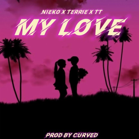 MY LOVE (Special Version) ft. Terrie | Boomplay Music
