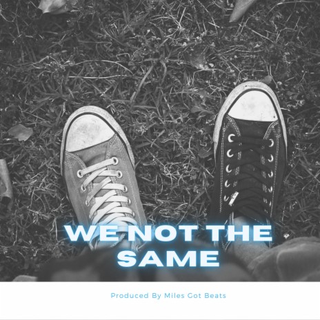 We Not The Same (Instrumental)
