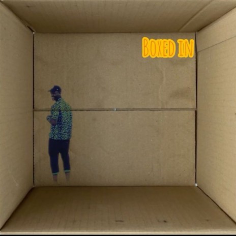 Boxed In | Boomplay Music