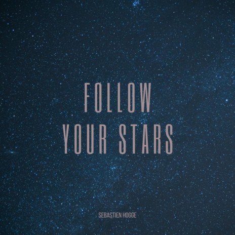 Follow your stars | Boomplay Music