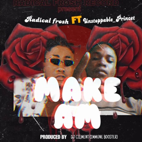 Make Am ft. Prince T | Boomplay Music