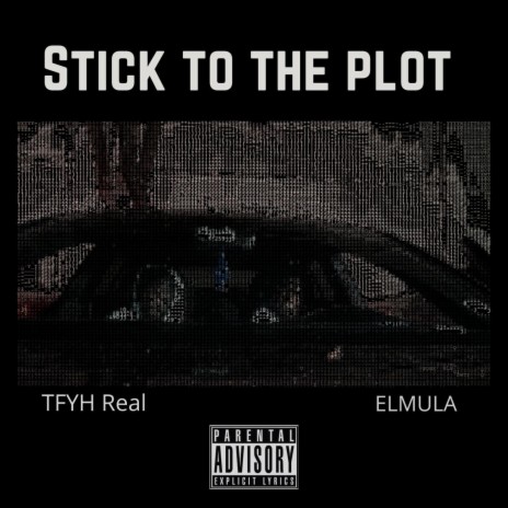 Stick to the plot ft. ELMULA | Boomplay Music