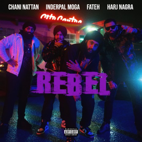 Rebel ft. Chani Nattan, Inderpal Moga & Harj Nagra | Boomplay Music