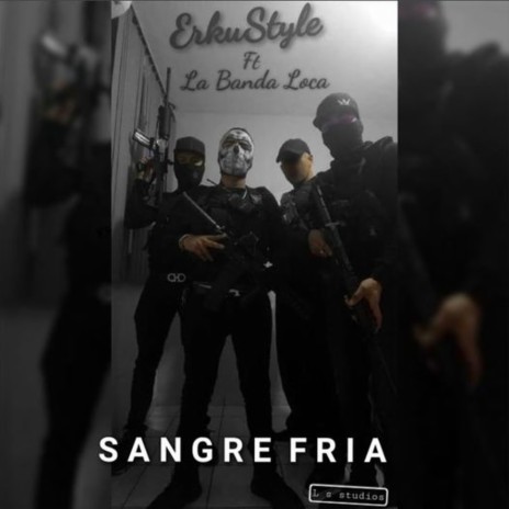 SANGRE FRIA (feat. LA BANDA LOCA) | Boomplay Music