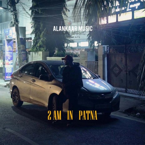 2 AM IN PATNA | Boomplay Music