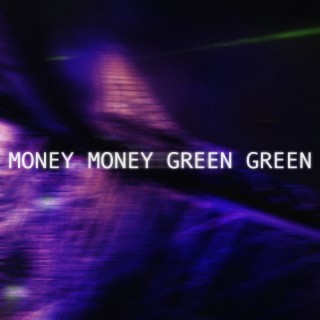 Money Money Green Green (Sped Up & Slowed)