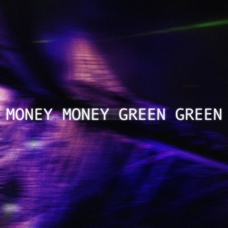 Money Money, Green Green (Sped Up)