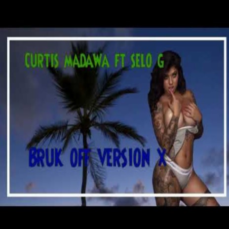 Unrealesed Bruk Off Version X ft. Seloo G | Boomplay Music