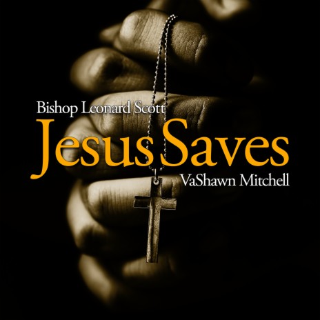 Jesus Saves (Radio Edit) ft. VaShawn Mitchell | Boomplay Music