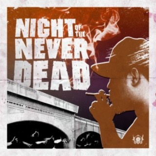 Night of the Never Dead