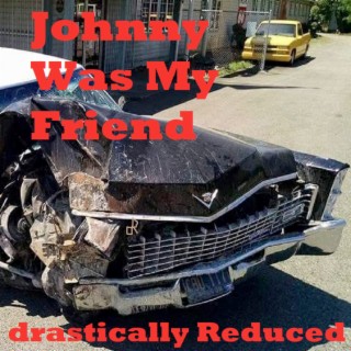 Johnny Was My Friend