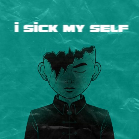 I Sick Myself | Boomplay Music