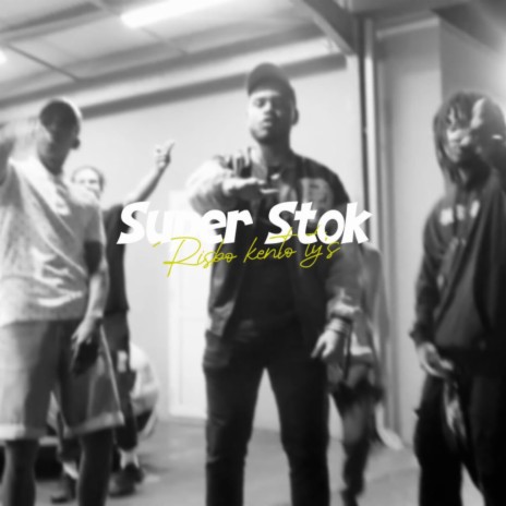 SUPER STOK ft. TY'S & RISBO | Boomplay Music