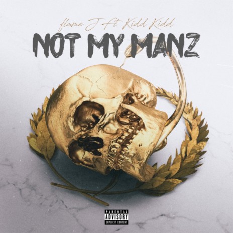 Not My Manz (feat. Kidd Kidd) | Boomplay Music