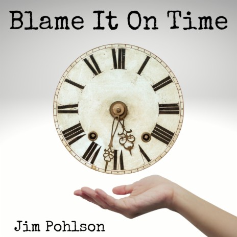 Blame It On Time | Boomplay Music