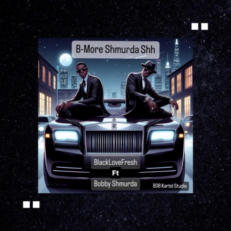 B-More Shmurda Shh ft. Bobby Shmurda