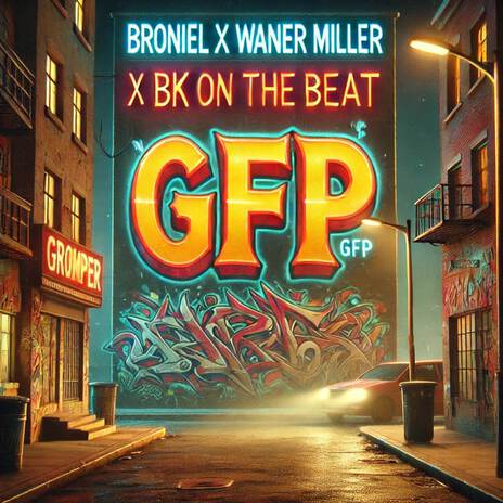 GFP ft. Waner Miller & Bk On The Beat | Boomplay Music