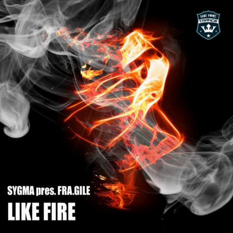 Like Fire (Sygma Mix) ft. Fra.Gile | Boomplay Music