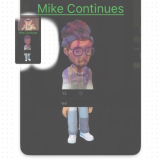 Mike Continues