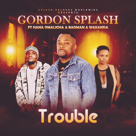 TROUBLE ft. Badman A Wakanda & Hana Omalicha