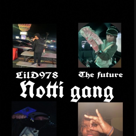 Notti gang feat.sugarhill adotty the future lild978 | Boomplay Music